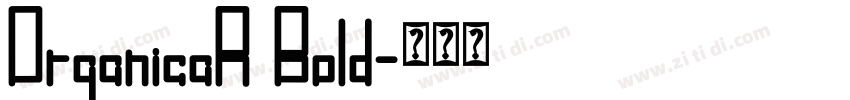 OrganicaR Bold字体转换